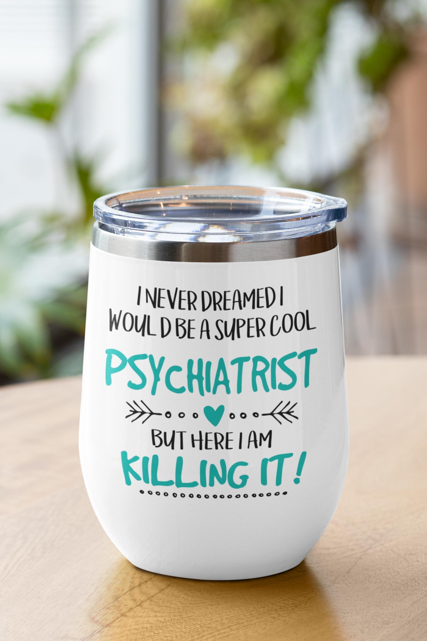 Inspirational Wine Tumbler 3, fit for Psychiatrist, 12oz Cool Gift Drinkware Mug, Psychiatrist Humor Tumbler, Unique Wine Cup.