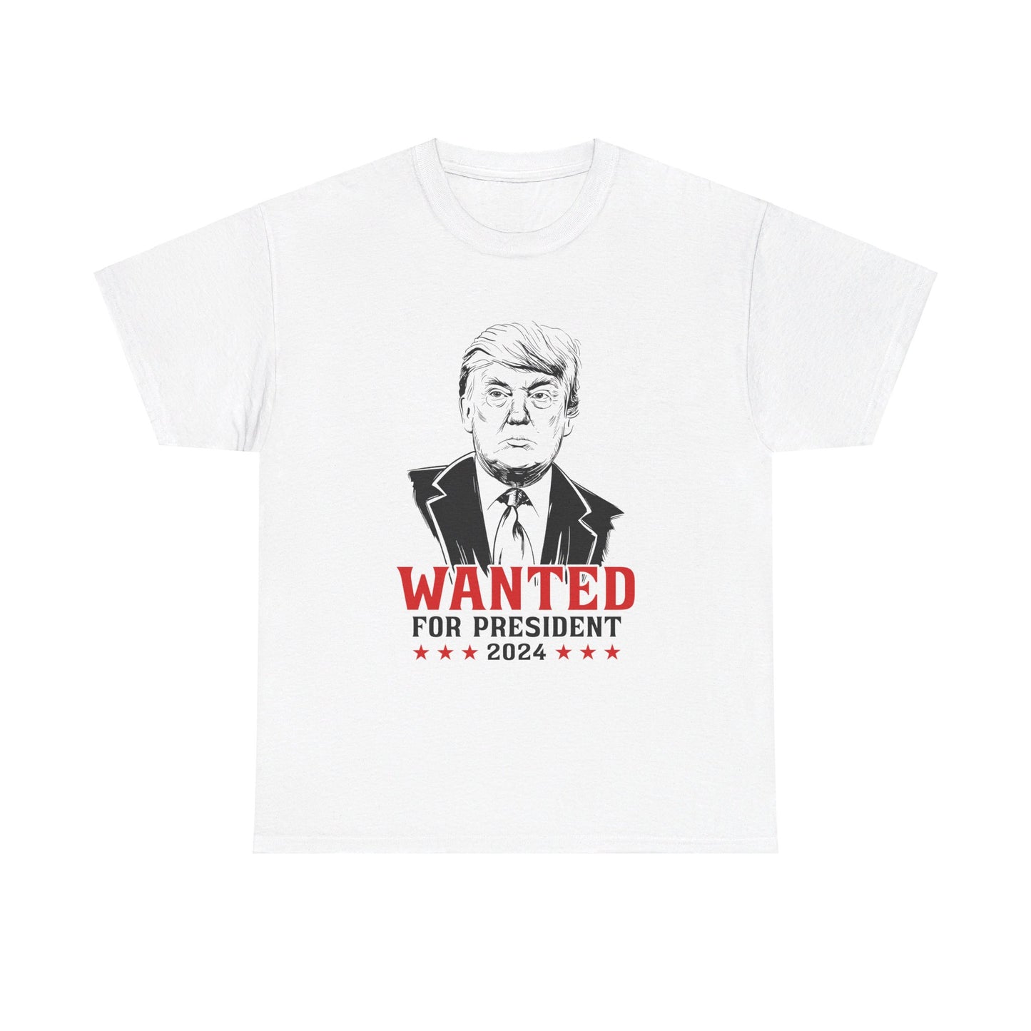 Wanted For President 2024 - Bold Graphic Tee for Patriotic Supporters of Donald J. Trump, Save America Again, Make America Safe Again