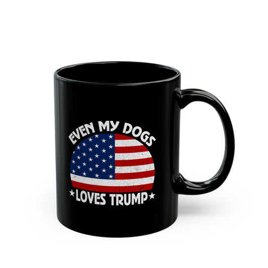 Even my dog loves Trump - President Trump Ceramic Mug, Trump USA Gift 2024, Trump 2024 Ceramic Mug,  Pro Trump Ceramic Mug,  Pro America Ceramic Mug,  Republican Ceramic Mug