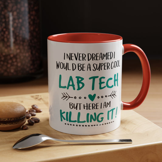 I Never Dreamed I Would Be a Super Cool Lab Tech, But Here I Am Killing It Accent Ceramic Coffee Mug with Sleek Color Contrast