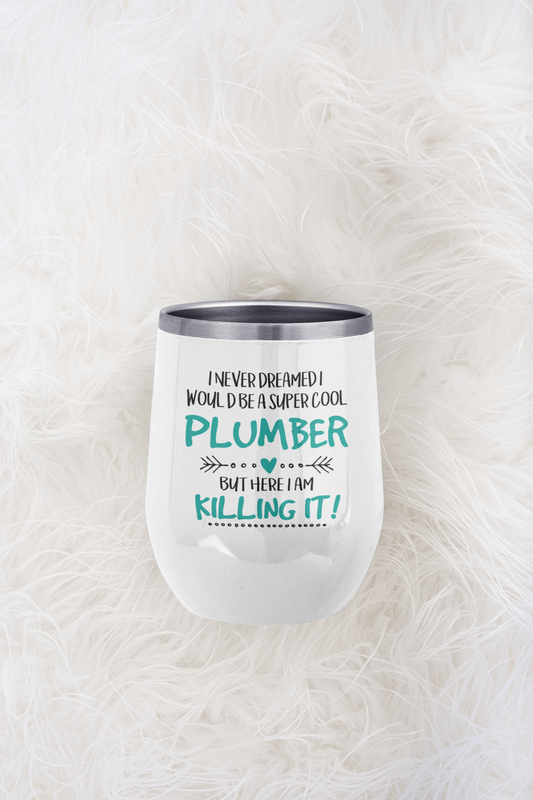 Plumber Wine Tumbler Gift, Personalized Wine 12oz Mug, Stainless Steel Work Quote Tumbler, Unique  Drinkware, Fit for All plumber