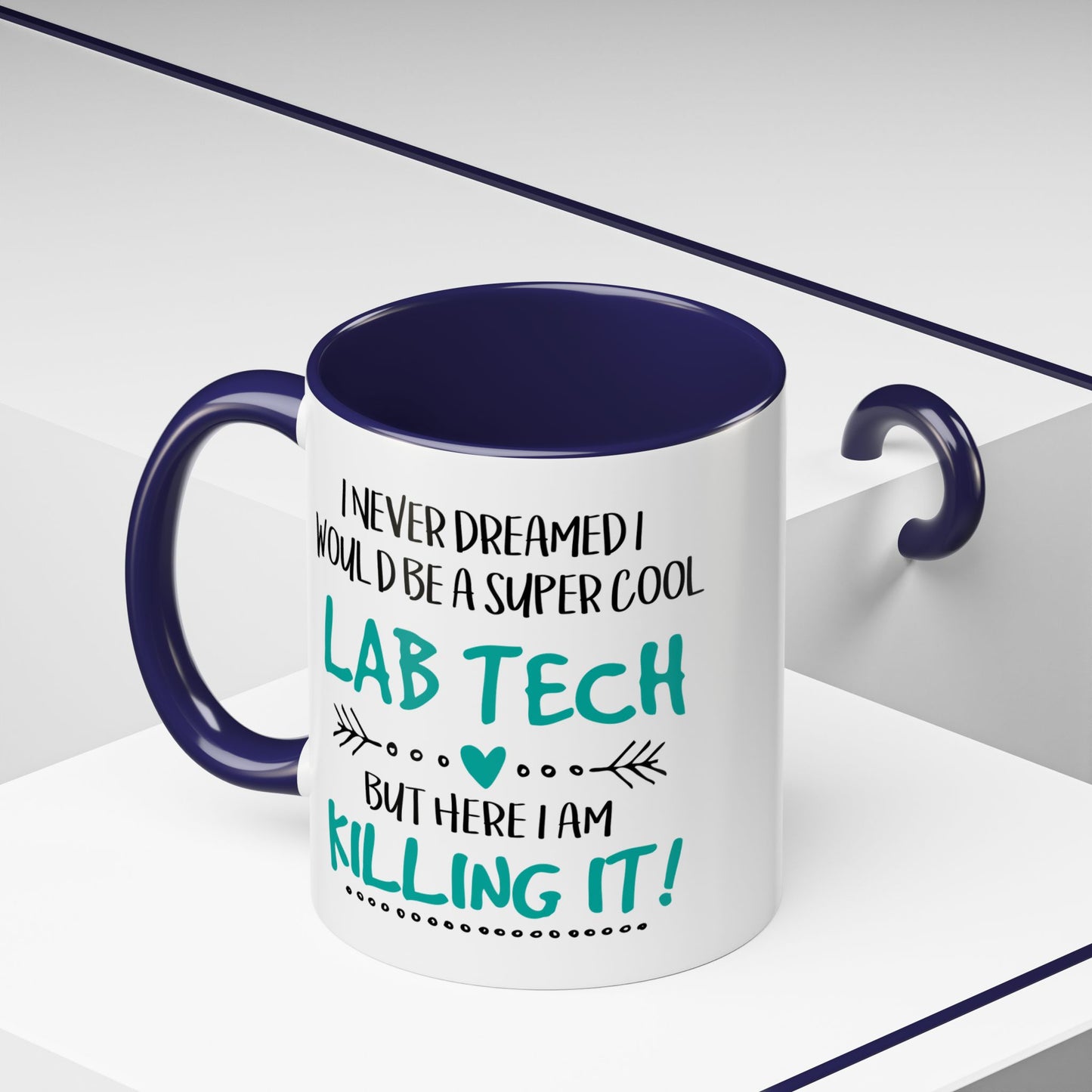 I Never Dreamed I Would Be a Super Cool Lab Tech, But Here I Am Killing It Accent Ceramic Coffee Mug with Sleek Color Contrast